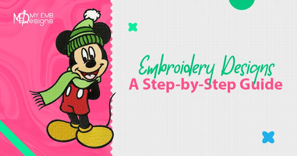Embroidery Designs: A Step-by-Step Guide