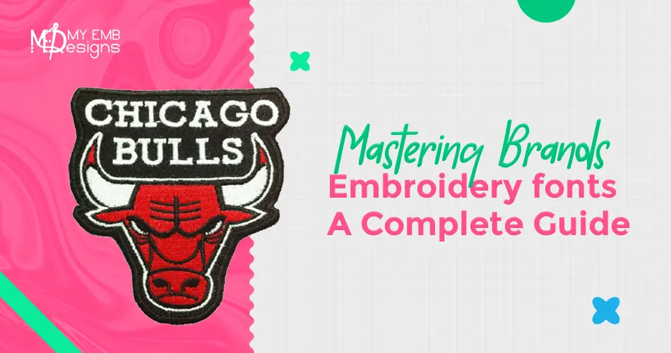 Mastering Brands Embroidery fonts: A Complete Guide