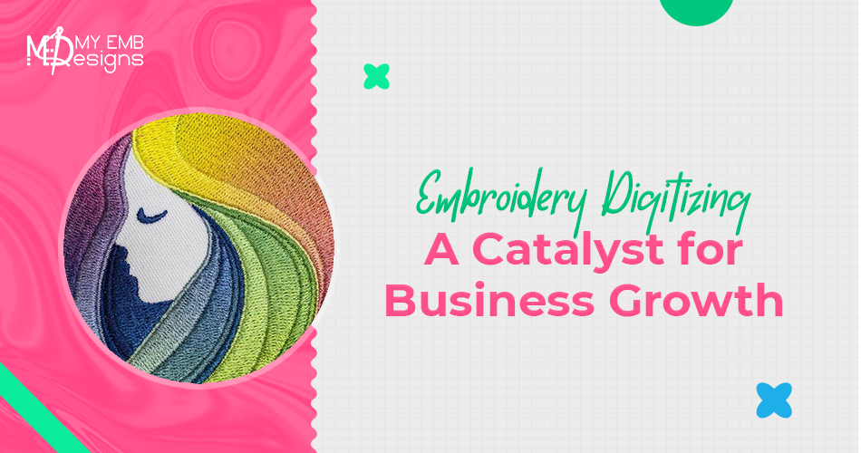Embroidery Digitizing: A Catalyst for Business Growth
