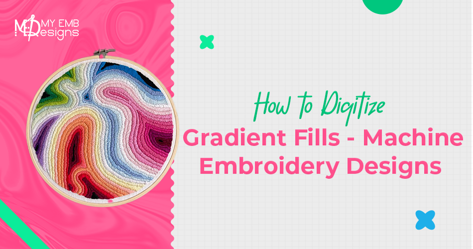 How to Digitize Gradient Fills-Custom Embroidery Designs