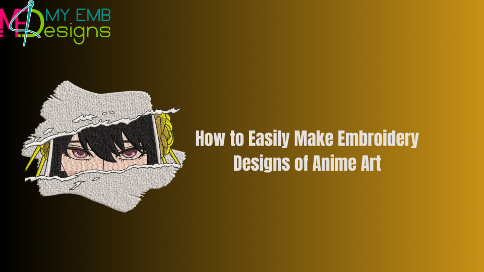 How to Easily Make Embroidery Designs of Anime Art