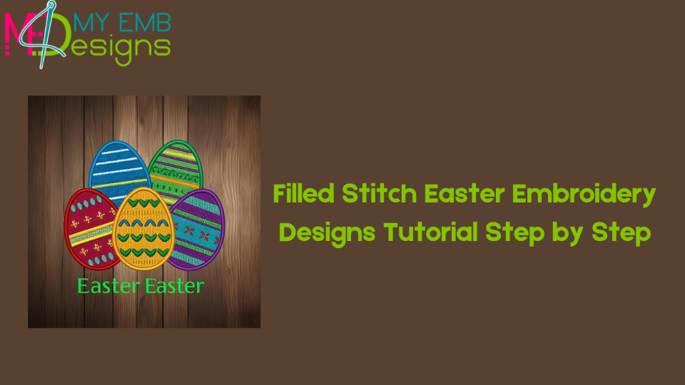 Filled Stitch Easter Embroidery Designs Tutorial Step by Step
