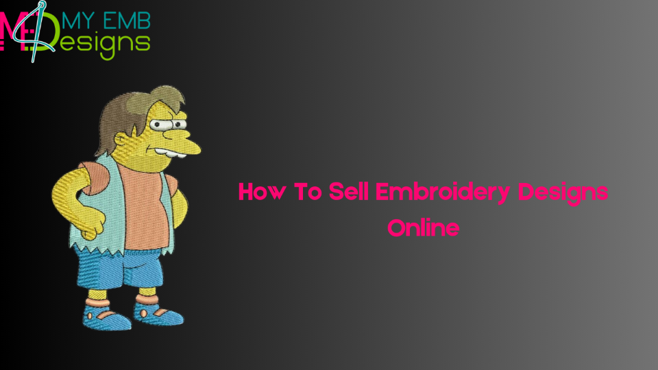 How To Sell Embroidery Designs Online