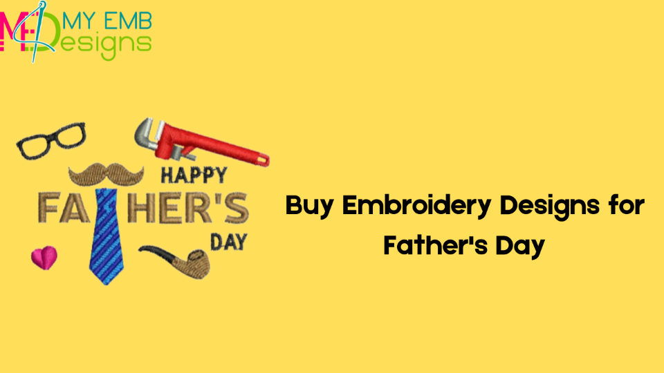 Buy Embroidery Designs for Father's Day