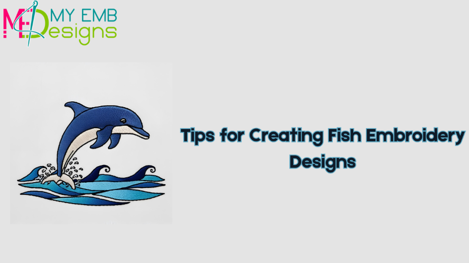Tips for creating Fish Embroidery Designs