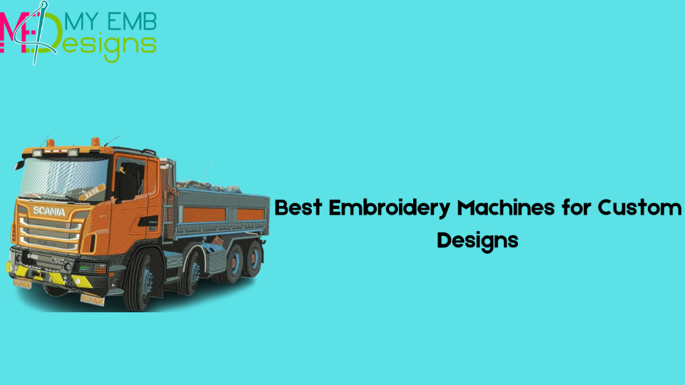 Best Embroidery Machines for Custom Designs