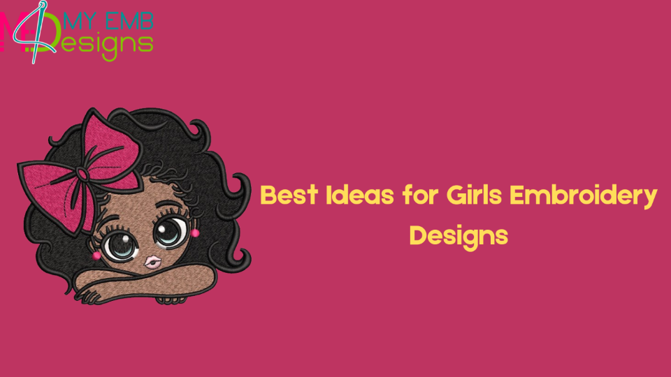 Best Ideas for Girls Embroidery Designs