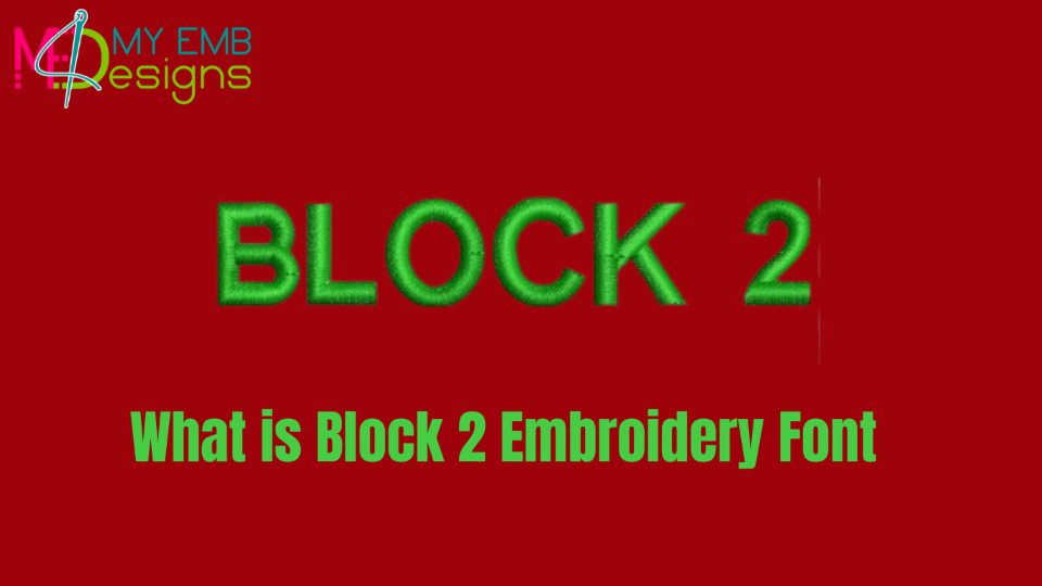 What is Block 2 Embroidery Font