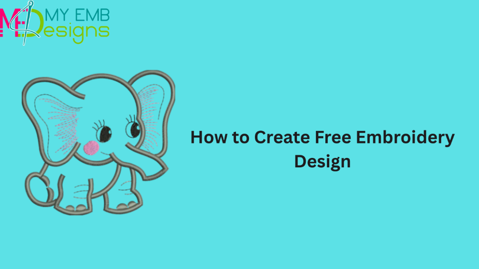 How to Create Free Embroidery Design