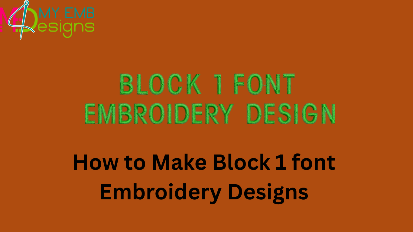 How to Make Block 1 font Embroidery Designs