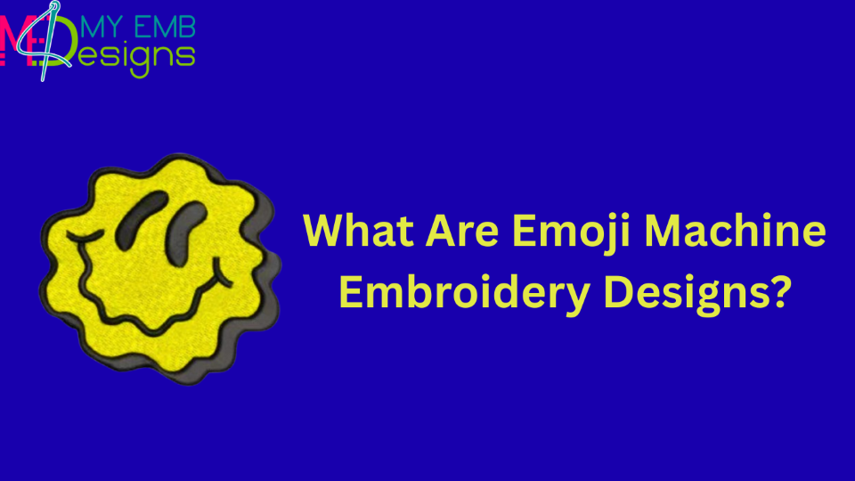 What Are Emoji Machine Embroidery Designs?
