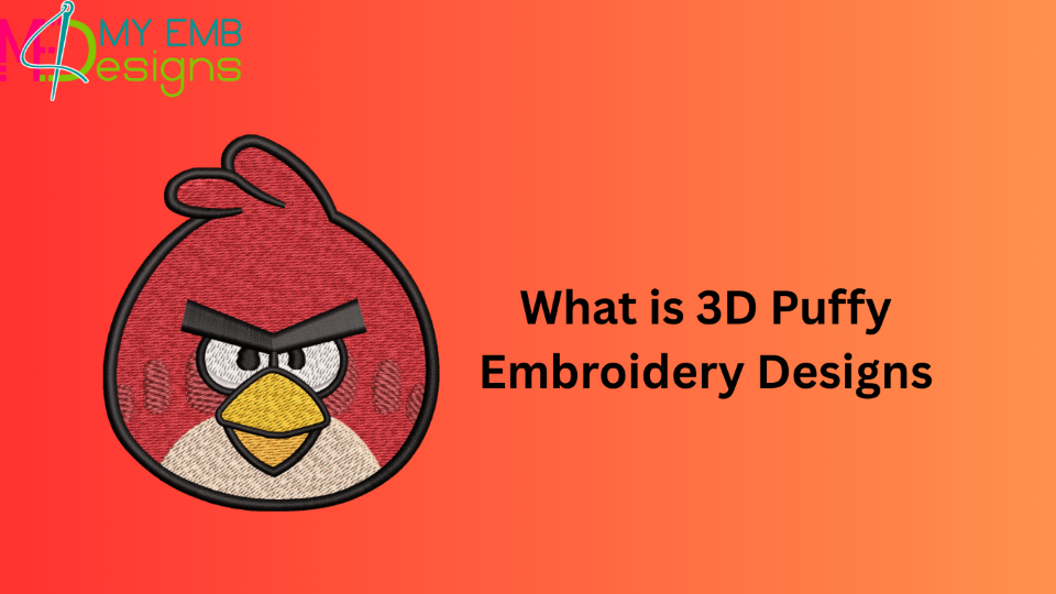 What is 3D Puffy Embroidery Designs