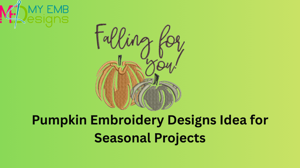 Pumpkin Embroidery Designs Idea for Seasonal Projects