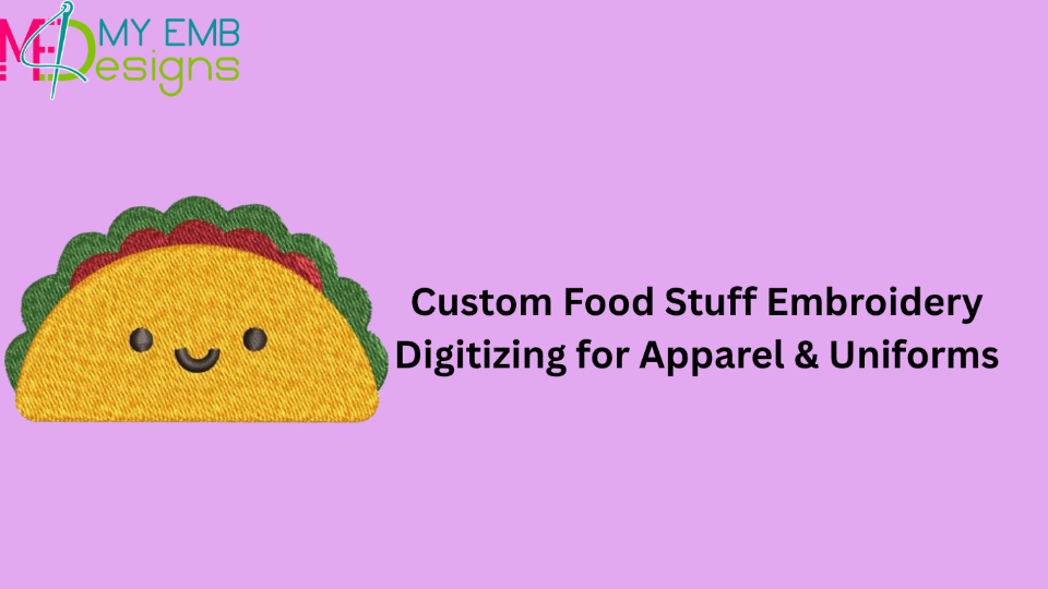 Custom Food Stuff Embroidery Digitizing for Apparel & Uniforms