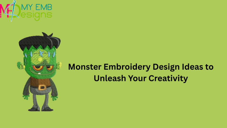 Monster Embroidery Design Ideas to Unleash Your Creativity
