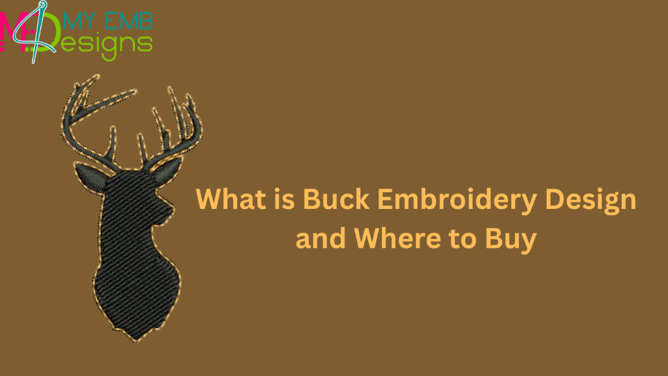 What is Buck Embroidery Design and Where to Buy