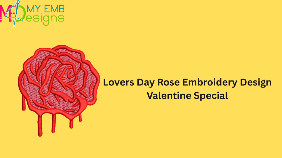 Lovers Day Rose Embroidery Design Valentine Special