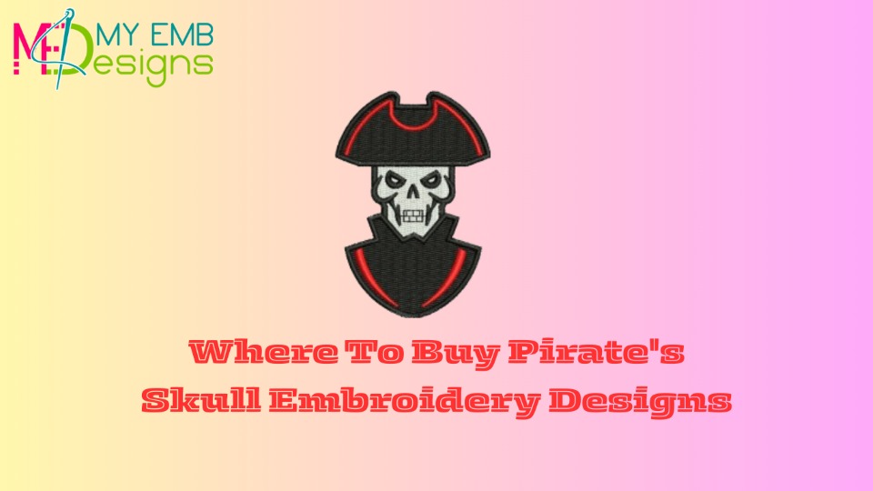 Where To Buy Pirate's Skull Embroidery Designs